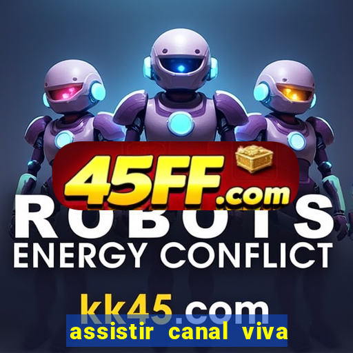assistir canal viva online gratis